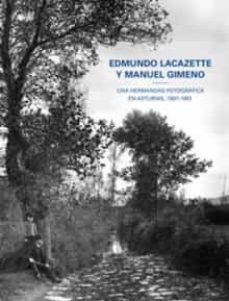 una hermandad fotografica en asturias, 1891-1901-edmundo lacazette-manuel gimeno-9788483677117