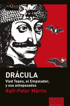 los dracula: vlad tepes, el empalador y sus antepasados-ralf peter martin-9788483835517