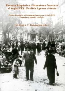 premsa hispanica i literatura francesa al segle xix. prensa hispanica y literatura francesa en el siglo xix. (ebook)-marta (ed.) gine-y. dominguez-9788484095217