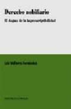 derecho nobiliario: el dogma de la imprescriptibilidad-luis vallterra fernandez-9788484448617