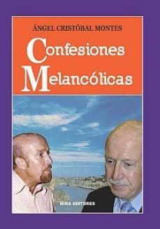 confesiones melancolicas-angel cristobal montes-9788484654117