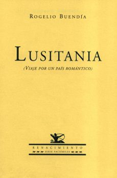 lusitania (viaje por un pais romantico)-rogelio buendia-9788484721017