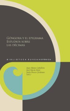 gongora y el epigrama-jesus matas caballero-jose maria mico-jesus ponce cardenas-9788484897217