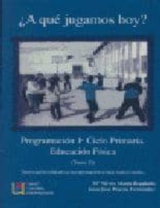 ¿ a que jugamos hoy ? programacion primer ciclo de primaria. educ acion fisica. tomo ii-maria nieves marin regalado-9788484911517