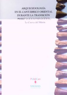 arqueozoologia en el cantabrico oriental durante la transicion pl eistoceno-holoceno-ana belen marin arroyo-9788486116217