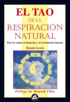 el tao de la respiracion natural: el poder transformador de la re spiracion natural-dennis lewis-9788488242617