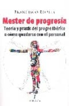 mester de progresia: teoria y praxis del progre iberico o como qu edarse con el personal-francisco robles-9788488586117