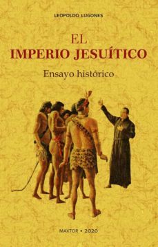 el imperio jesuitico-leopoldo lugones-9788490016817