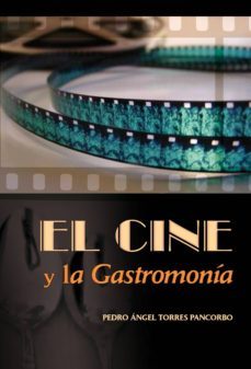 el cine y la gastronomia (ebook)-pedro angel torres pancorbo-9788490110317