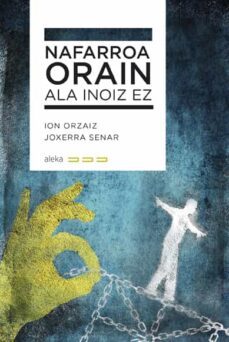 nafarroa orain ala inoiz ez-ion orzaiz-9788490276617