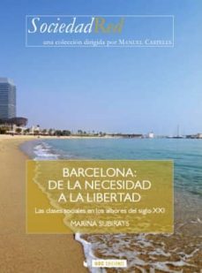 barcelona: de la necesidad a la libertad. las clases sociales en los albores del siglo xxi (ebook)-marina subirats martori-9788490293317