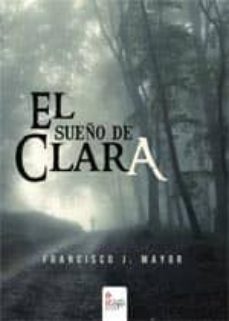 el sueño de clara (ebook)-francisco j. mayor-9788490308417