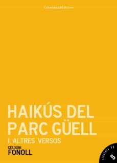 haikus del parc guell i altres versos-celdoni fonoll-9788490343517