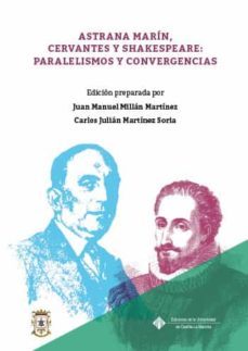 astrana marín, cervantes y shakespeare: paralelismos y convergencias-juan manuel millan martnez-9788490443217