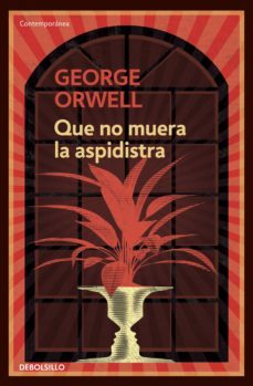que no muera el aspidistra (edición definitiva avalada por the orwell estate)-george orwell-9788490622117