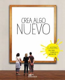 crea algo nuevo: cuaderno para poner en marcha tu imaginacion-eloide chaillous-9788490628317