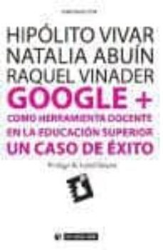 google + como herramienta docente en la educacion superior: un caso de exito-9788490645017
