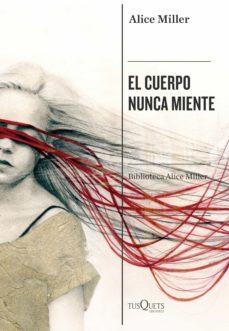 el cuerpo nunca miente (ebook)-alice miller-9788490668917