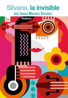 silvana, la invisible (ebook)-jose ignacio martinez gutierrez-9788490951217