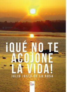 ¡que no te acojone la vida! (ebook)-julio justo de la rosa-9788490958117