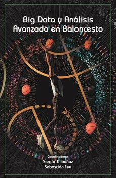 bid data y analisis avanzado en baloncesto-sergio j. ibañez-sebastian feu-9788491273417