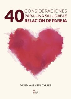 40 consideraciones para una saludable relacion de pareja-9788491404217