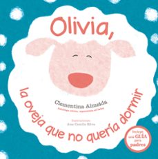olivia, la oveja que no quería dormir-clementina almeida-ana camila silva-9788491452317