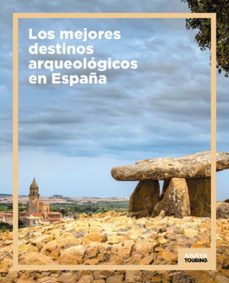 los mejores destinos arqueologicos en españa (guias singulares)-9788491586517