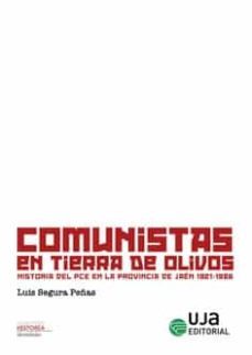 comunistas en tierra de olivos-luis segura peñas-9788491591917