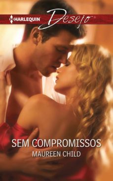 sem compromissos (ebook)-maureen child-9788491702917