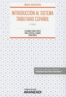 introduccion al sistema tributario español (6ª ed.)-luis maria cazorla prieto-pablo chico de la camara-9788491973317