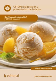 (i.b.d.) hotr0509 elaboracion y presentacion de helados. reposteria-9788491983217