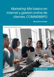 (i.b.d.) comm088po marketing-mix basico en internet y gestion online de clientes.-maria gil fernandez-9788491988717