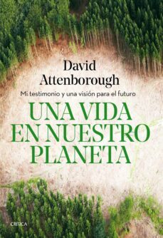 una vida en nuestro planeta: mi testimonio y una vision para el futuro-9788491993117