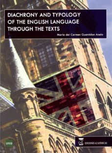diachrony and typology of the english language through the texts-maria del carmen guarddon anelo-9788492477517