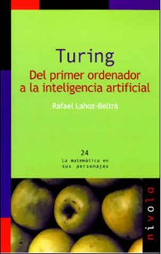 turing: del primer ordenador a la inteligencia artificial-rafael lehoz beltra-9788492493517