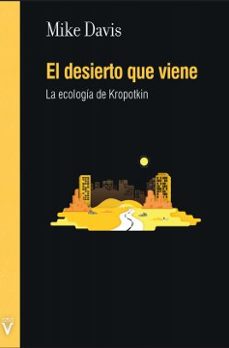 el desierto que viene: la ecologia de kropotkin-9788492559817
