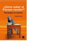 como evitar el fracaso escolar: estrategias de solucion-angel bustos-9788492806317
