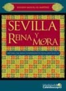 sevilla, reino y mora-eduardo manuel gil martinez-9788492868117