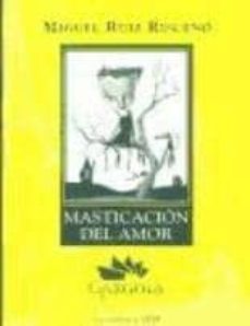 masticacion del amor-miguel ruiz risueño-9788493033217