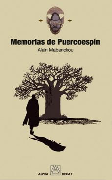 memorias de un puercoespin-alain mabanckou-9788493586317