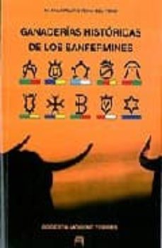 ganaderias historicas de los san fermines: 50 aniversario feria d el toro-roberto moreno torres-9788493621117
