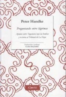 preguntando entre lagrimas: apuntes sobre yugoslavia bajo las bom bas atomicas y en torno al tribunal-lisa silver-9788493926717