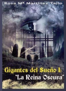 gigantes del sueño i: la reina oscura-rosa mª martinez tello-9788493951917