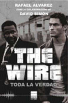 the wire: toda la verdad-rafael alvarez-9788493971717
