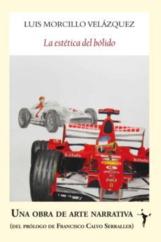 la estetica del bolido-luis morcillo velazquez-9788494147517