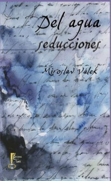 del agua seducciones-miroslav valek-9788494150517