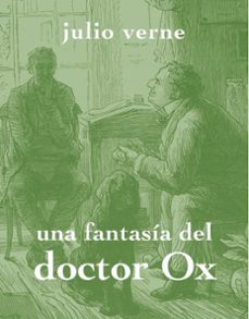 una fantasia del doctor ox-jules verne-9788494307317