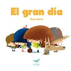el gran dia-oscar galvan-9788494317217