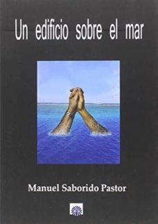 un edificio sobre el mar-manuel saborido pastor-9788494351617